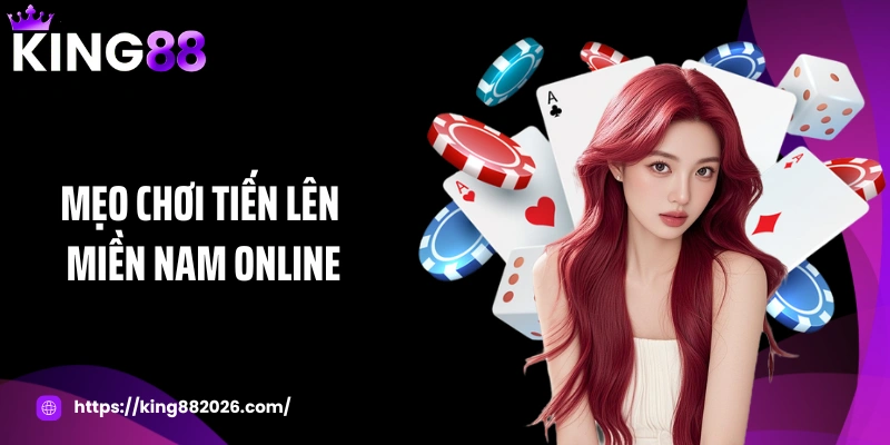 Mẹo chơi tiến lên miền Nam online